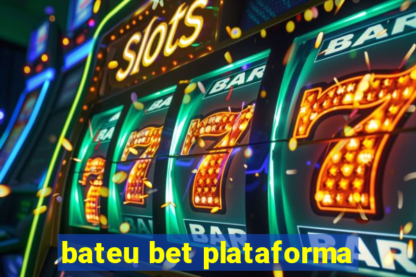 bateu bet plataforma