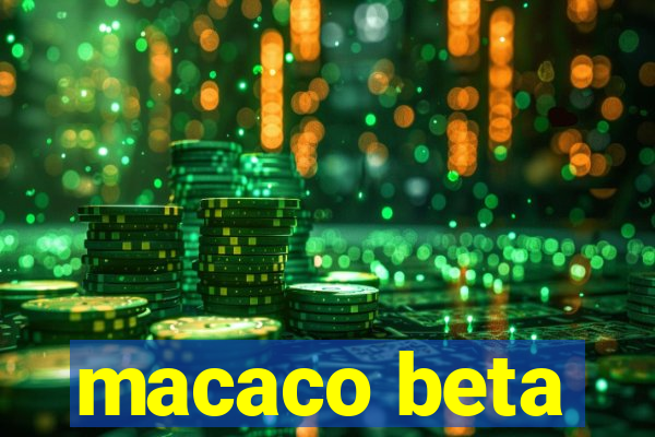 macaco beta