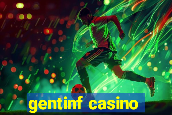 gentinf casino