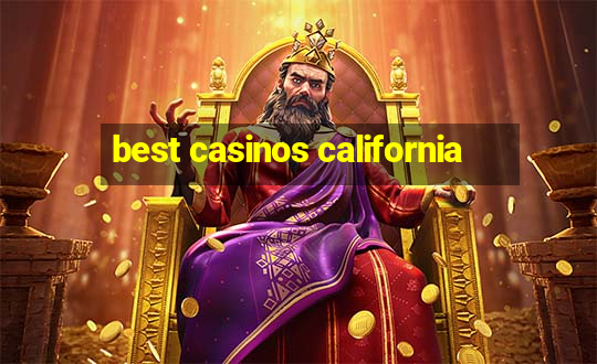 best casinos california