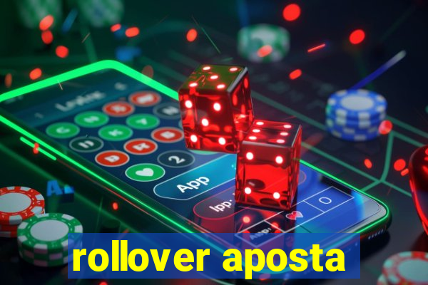 rollover aposta