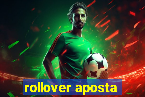 rollover aposta