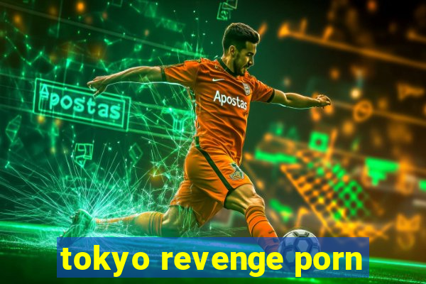 tokyo revenge porn