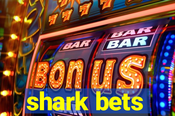 shark bets