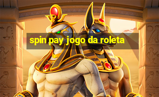 spin pay jogo da roleta