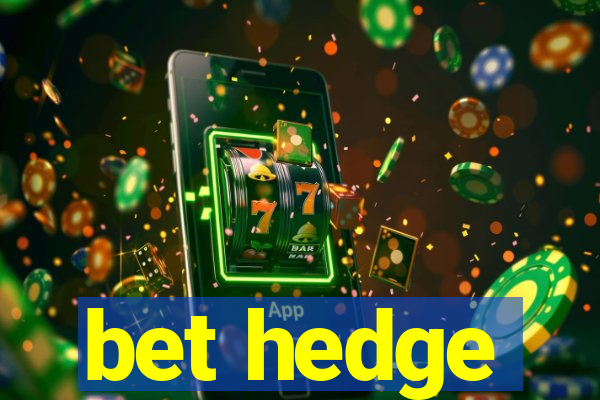 bet hedge