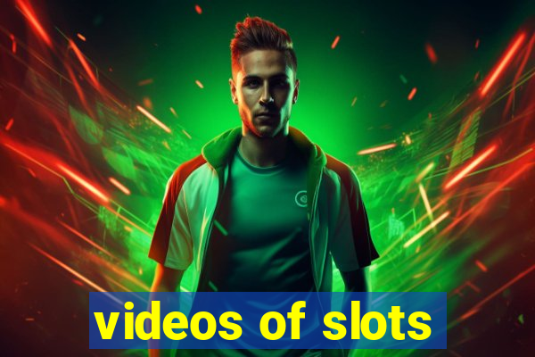 videos of slots