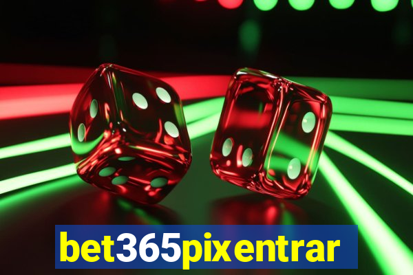 bet365pixentrar