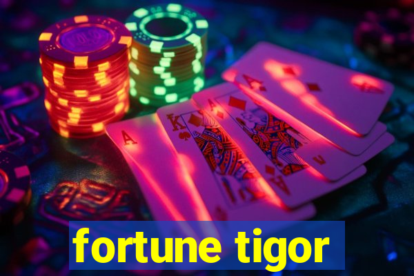 fortune tigor