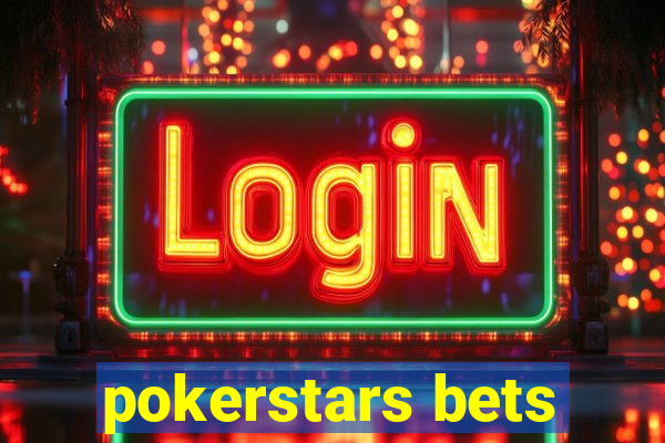 pokerstars bets