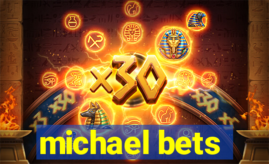 michael bets