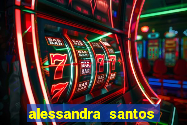 alessandra santos pregadora biografia