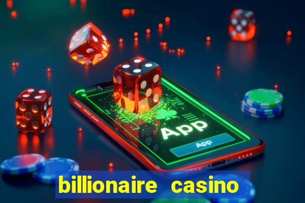 billionaire casino 100 free spins