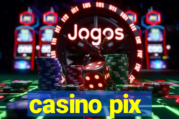 casino pix