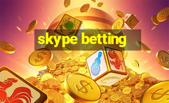 skype betting