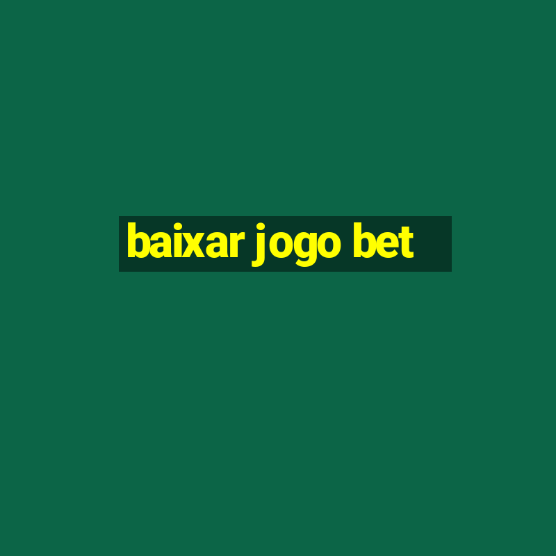 baixar jogo bet