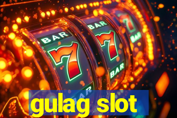 gulag slot