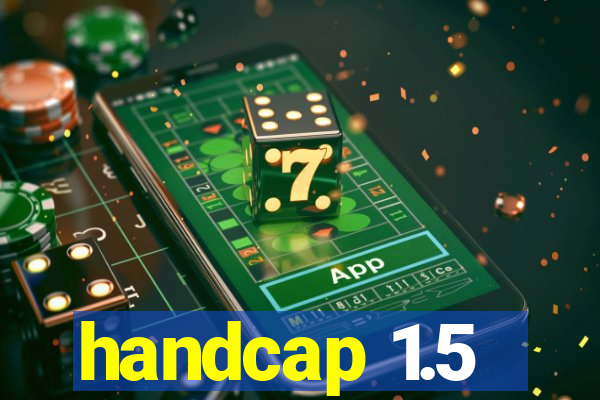 handcap 1.5