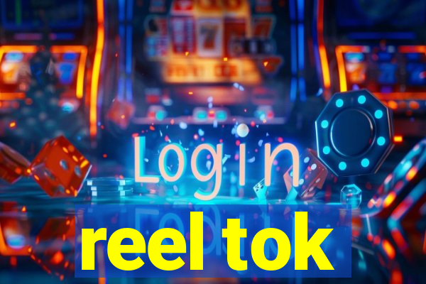 reel tok