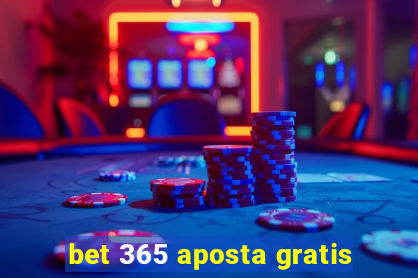 bet 365 aposta gratis