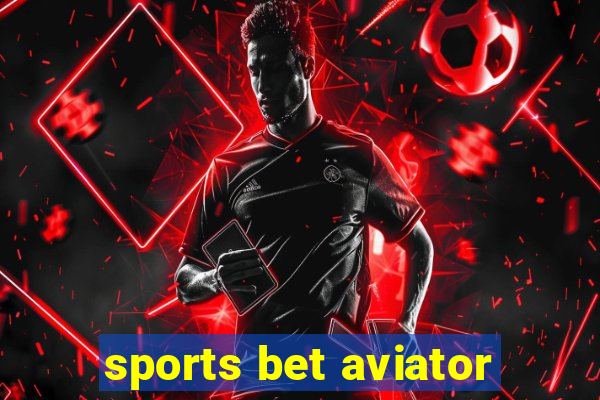 sports bet aviator