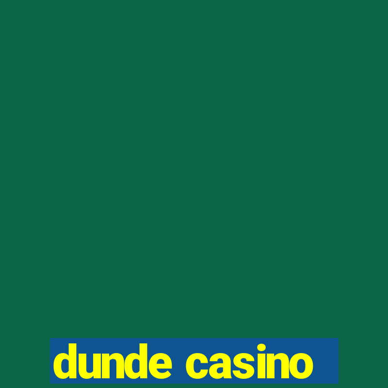 dunde casino