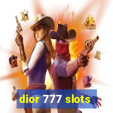 dior 777 slots