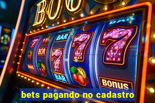 bets pagando no cadastro