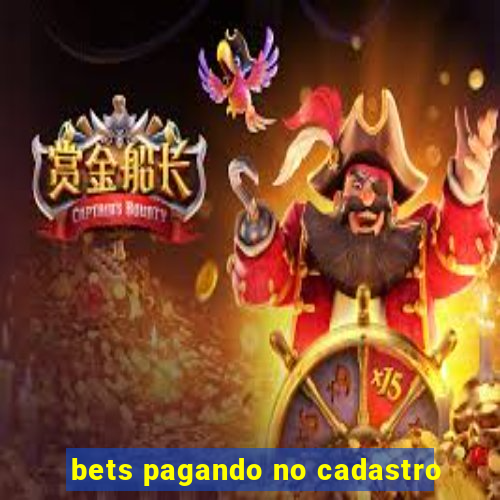 bets pagando no cadastro