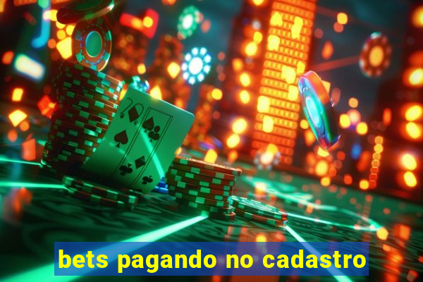 bets pagando no cadastro