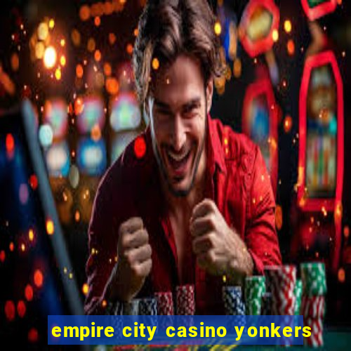 empire city casino yonkers