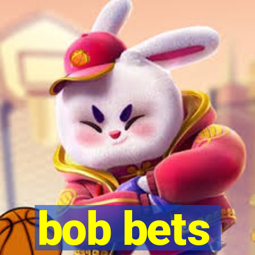 bob bets