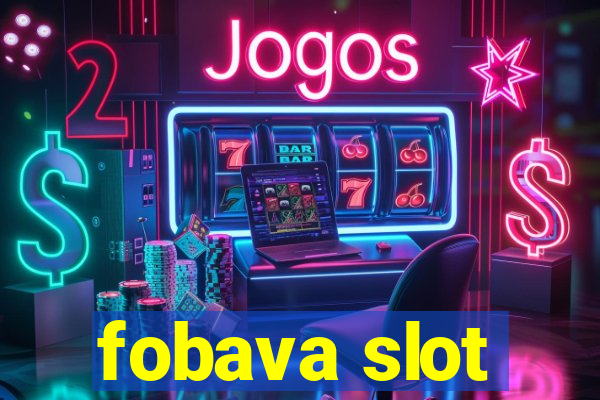 fobava slot