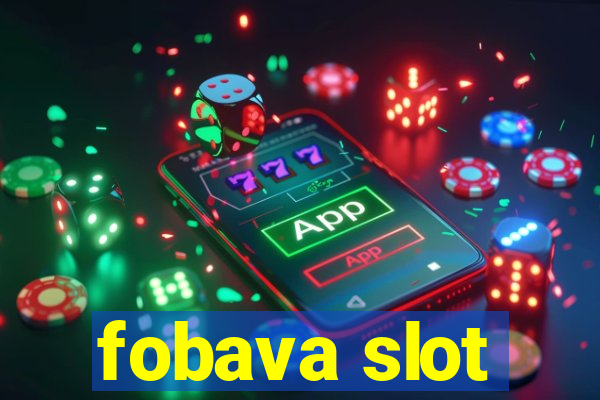 fobava slot