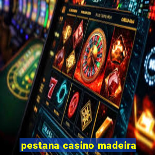 pestana casino madeira