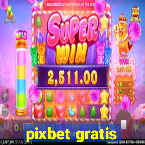 pixbet gratis