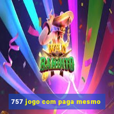 757 jogo com paga mesmo