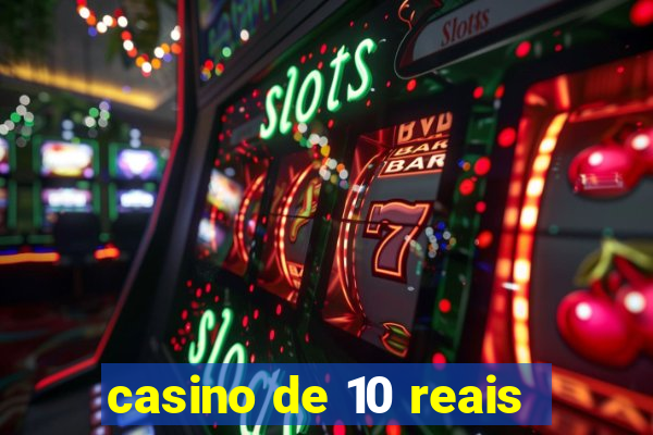 casino de 10 reais