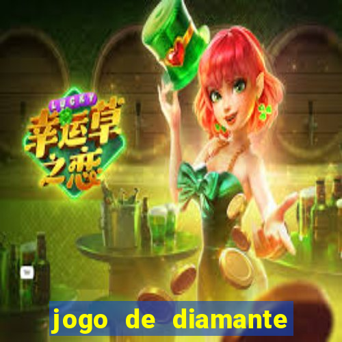 jogo de diamante para ganhar dinheiro