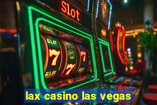 lax casino las vegas