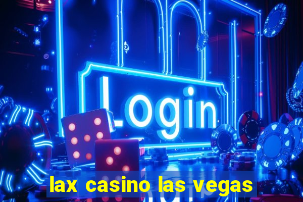 lax casino las vegas