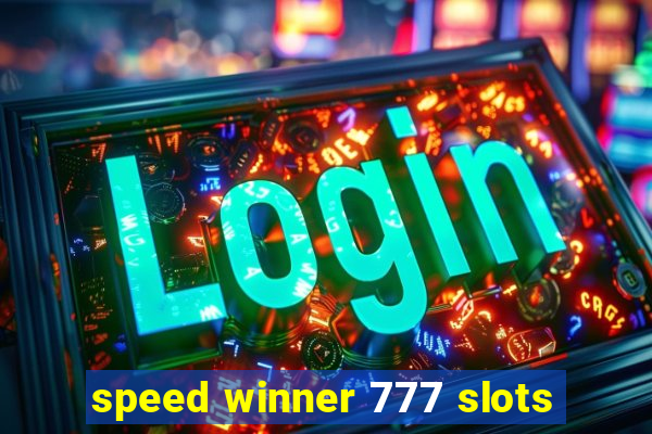 speed winner 777 slots