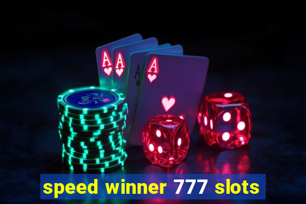 speed winner 777 slots