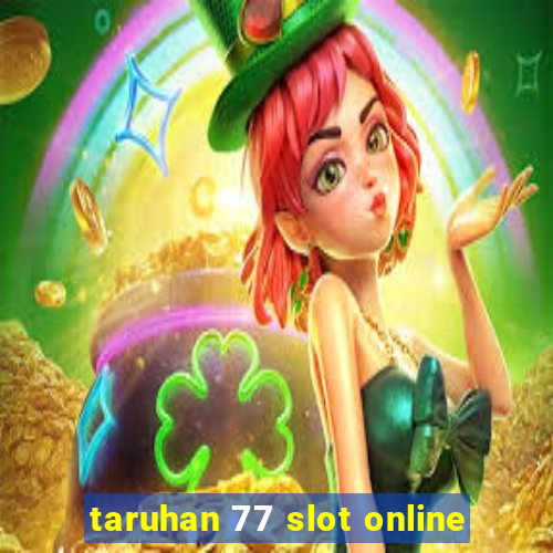 taruhan 77 slot online