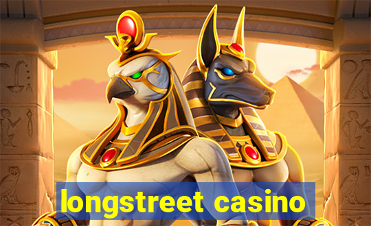 longstreet casino