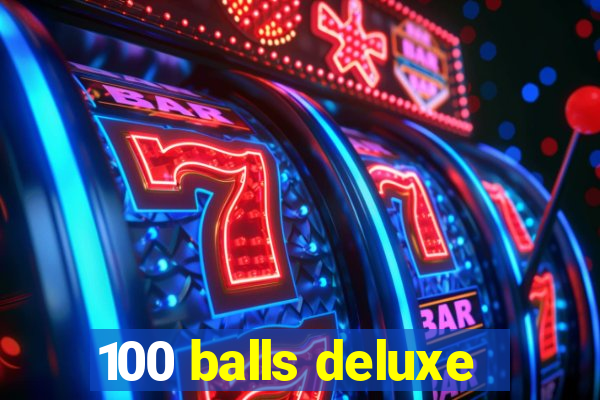 100 balls deluxe