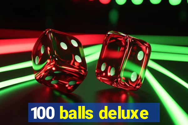 100 balls deluxe