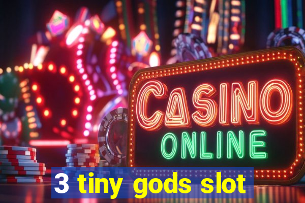 3 tiny gods slot