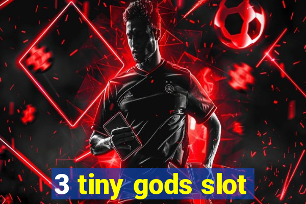 3 tiny gods slot