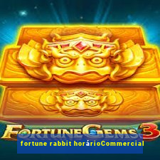 fortune rabbit horárioCommercial